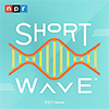Short Wave podcast