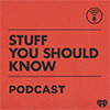 Stuff You Should Know podcast